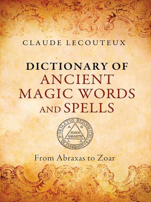 Title details for Dictionary of Ancient Magic Words and Spells by Claude Lecouteux - Available